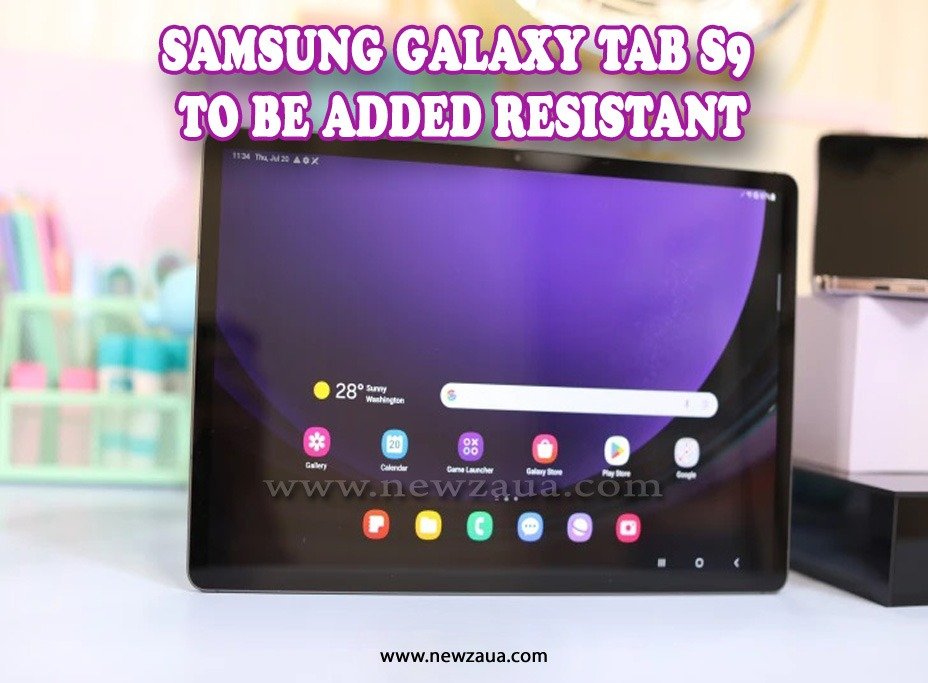 Samsung Galaxy Tab S9 to Be Added Resistant