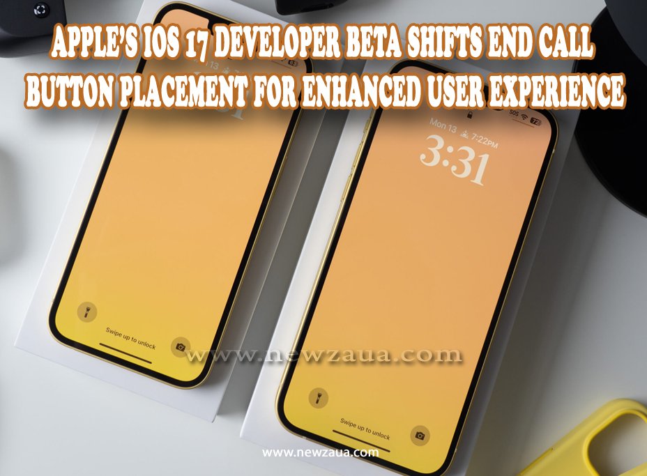 Apple's iOS 17 Developer Beta Shifts End Call Button Placement for Enhanced User Experience