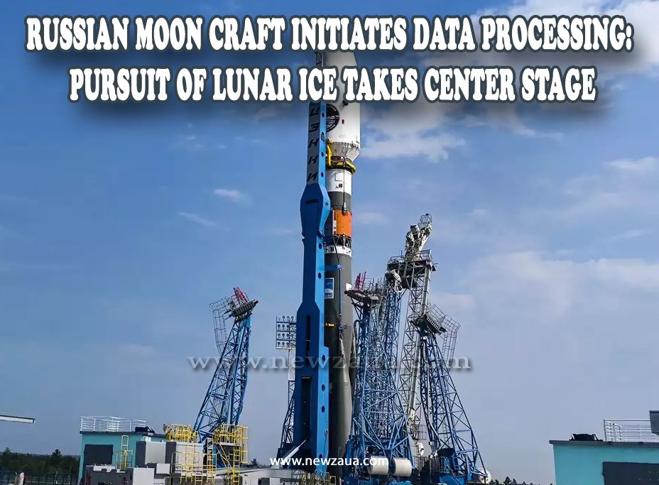 Russian Moon Craft Initiates Data Processing: Pursuit of Lunar Ice Takes Center Stage