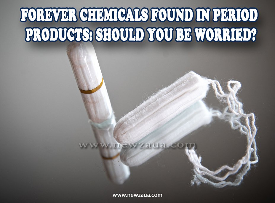 Forever Chemicals Found in Period Products: Should You Be Worried?